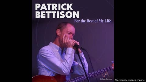 Patrick Bettison – For The Rest Of My Life