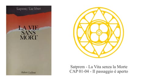 Satprem - La Vita senza la Morte - CAP 01-04 - Il passaggio è aperto