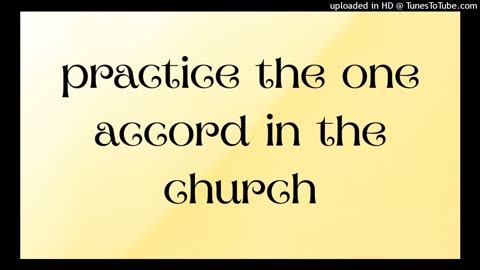 practice the one accord in the church