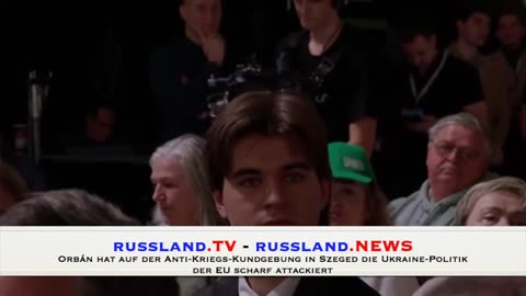 Orbán hat auf der Anti-Kriegs-Kundgebung in Szeged die Ukraine-Politik der EU scharf attackiert
