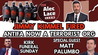 Jimmy Kimmel FIRED | ANTIFA Labeled Terrorist Org | Guest: Matt Palumbo | The Alec Lace Show