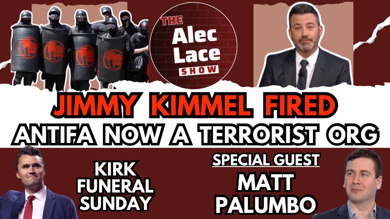 Jimmy Kimmel FIRED | ANTIFA Labeled Terrorist Org | Guest: Matt Palumbo | The Alec Lace Show
