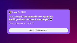 9. Tom Montalk: Holographic Reality, Aliens, Future Events (Twitter Space 12/18/25)
