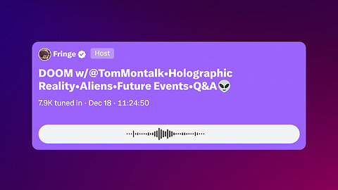 9. Tom Montalk: Holographic Reality, Aliens, Future Events (Twitter Space 12/18/25)