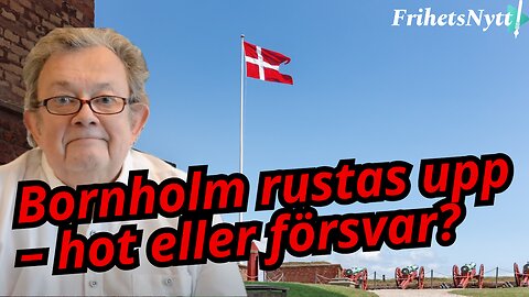 Bornholm militariseras – detta innebär det för östersjön - ÖysteinRönne