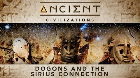 Ancient Civilizations S02E09 Dogons And The Sirius Connection