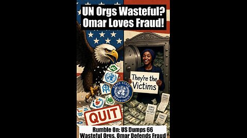 Rumble On: Omar Defends Fraud, US Dumps 66 Wasteful Orgs - EP. 315, 1/13/26