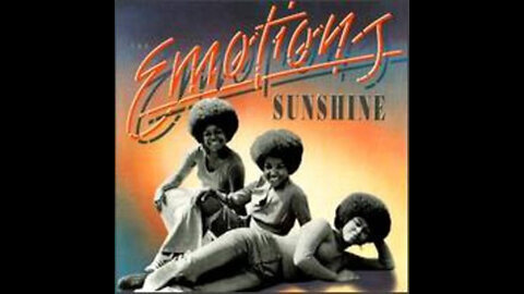 Sample From The Original Artist. The Emotions