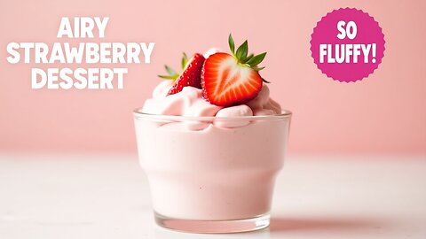 Airy Strawberry Dessert | Light, Fluffy & Bursting with Flavor