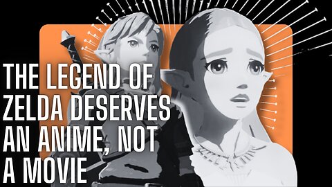 Why The Legend of Zelda Deserves an Anime, Not a Movie