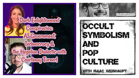Dark Enlightenment Conspiracies: AI Government, Technocracy & Hegelian Dialectic w/ Courtenay Turner