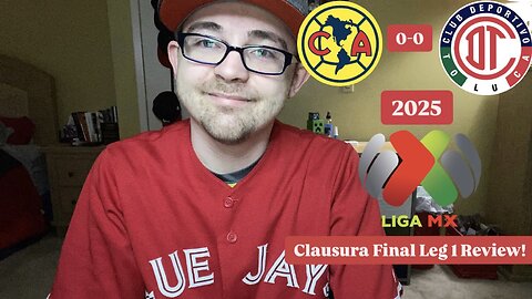 RSR7: Club América 0-0 Toluca FC 2025 Liga MX Clausura Final Leg 1 Review!