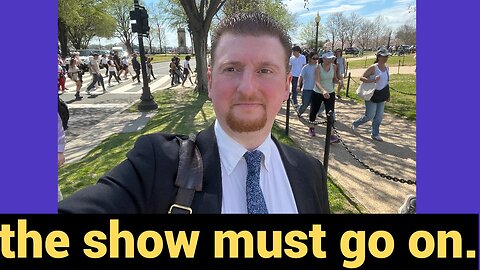 the show must go on.