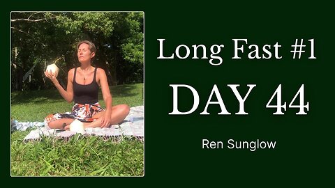 Long Fast #1 - Day 44