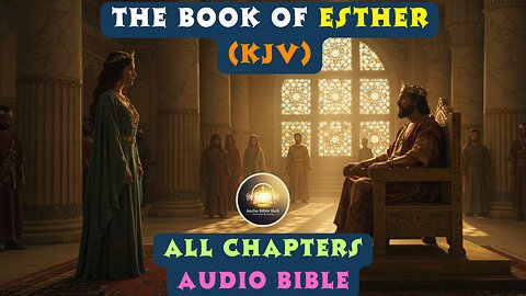 The Book of Esther All Chapters Audio Bible King James Version