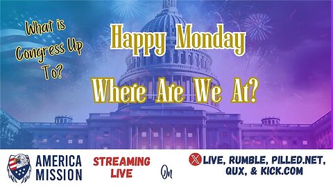 Happy Monday! Where We At? Come Join America Mission & Friends!
