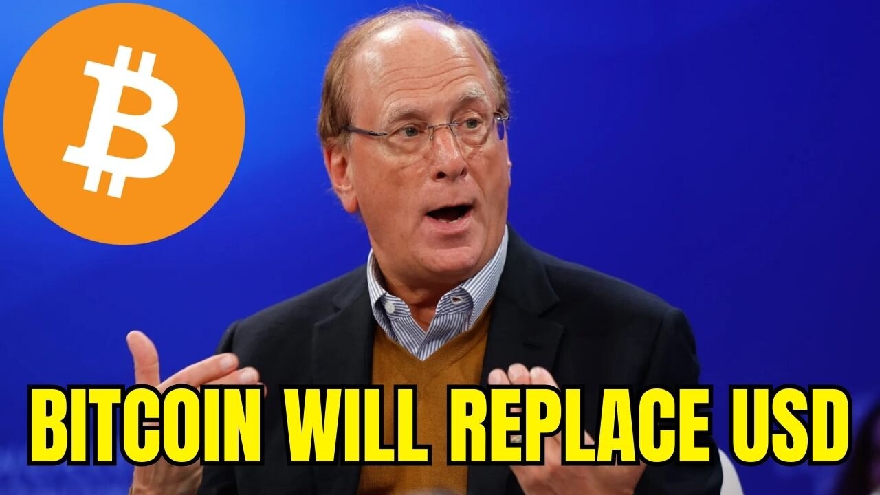 Larry Fink Confirms Bitcoin Will Replace USD As World Reserve Currency