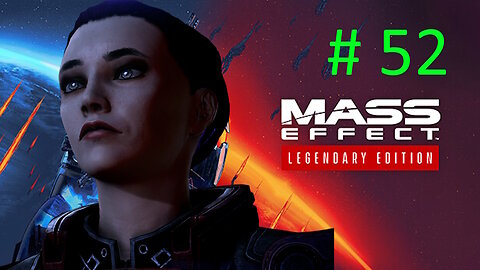 ⭐Our Last Chance ⭐ Let's Play Mass Effect 3 BLIND # 52