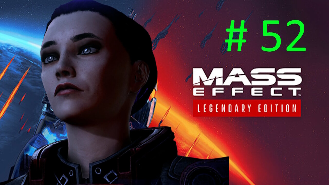 ⭐Our Last Chance ⭐ Let's Play Mass Effect 3 BLIND # 52