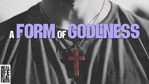 A Form of Godliness Explained | What 2 Timothy 3:5 Means Today
