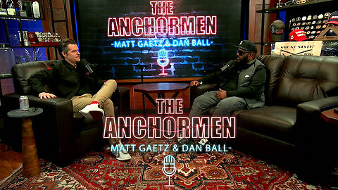 The Anchormen Show With Matt Gaetz | Episode 11