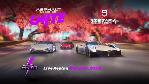 Midnight gameplay with Asphalt Legends Unite & Asphalt 9 China | Live Replay May 24th, 2025 (GMT+8)