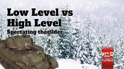 Low Level vs High Level - War Thunder - Spectating theellder