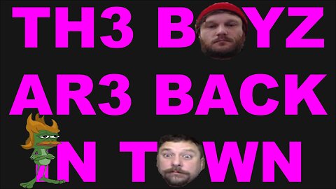 TH3 BQYZ AR3 BACK IN TQWN
