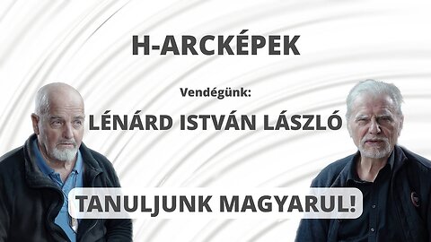 TANULJUNK MAGYARUL! - Vendégünk: Lénárd István László