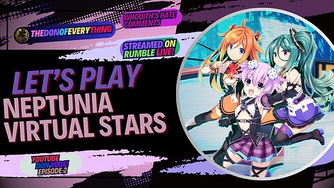 Let's Play Neptunia Virtual Stars | Part 2 | Whooith's hate comments | LIVE!