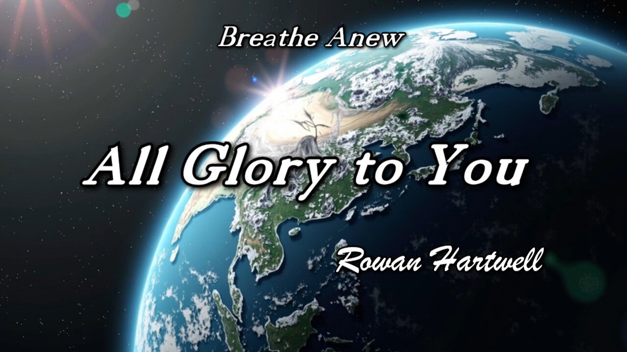 All Glory to You / Rowan Hartwell / Breathe Anew
