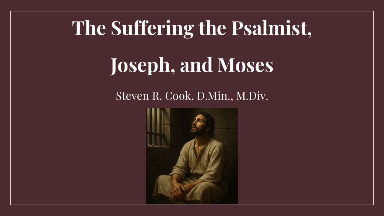 The Suffering of the Psalmist, Joseph, and Moses