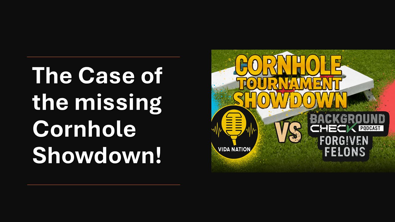 The Case of the Missing Corn Hole SHowdown