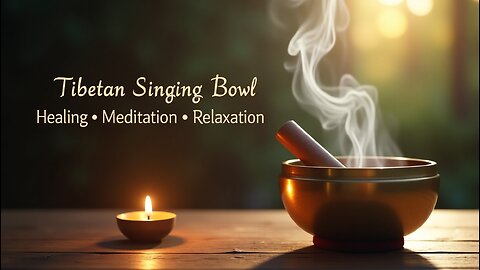 Calming Tibetan Bowl Sounds for Meditation