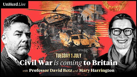 UnHerd Club Live: Civil war is coming to Britain