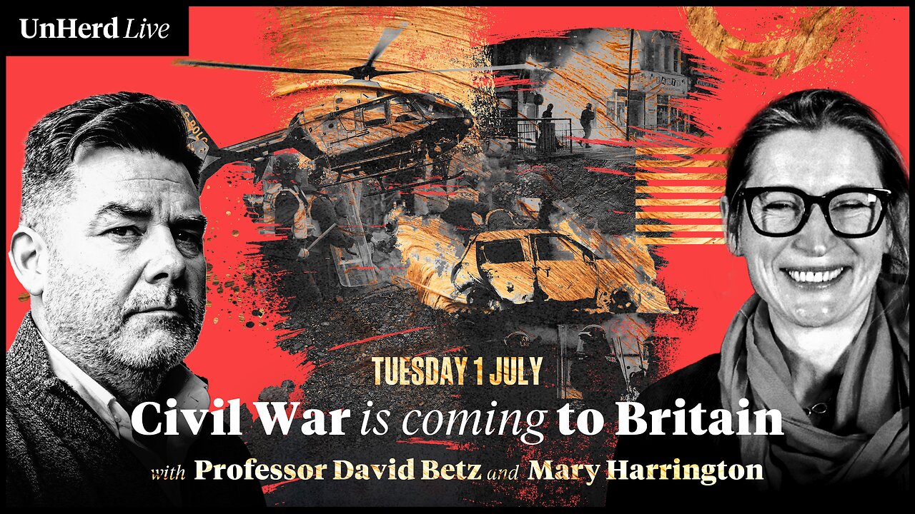 UnHerd Club Live: Civil war is coming to Britain