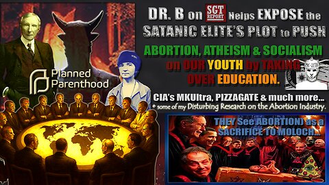 DR. B: On SGTReport; The NWO Plans, ABORTIONS, MKULTRA, PIZZAGATE