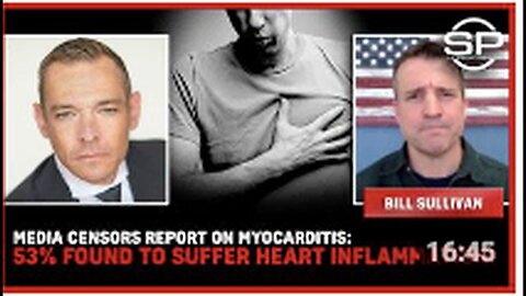 "Myocarditis Report Censored - 53% Identified With Heart Inflammation in Media"
