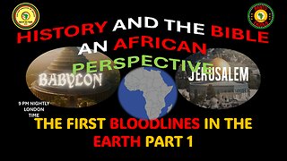 AFRICA IS THE HOLY LAND || THE FIRST BLOODLINES IN THE EARTH PART 1