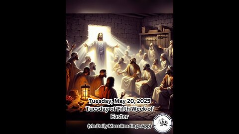 Tuesday, May 20, 2025 Tuesday of Fifth Week of Easter #faith #readings #easter2025