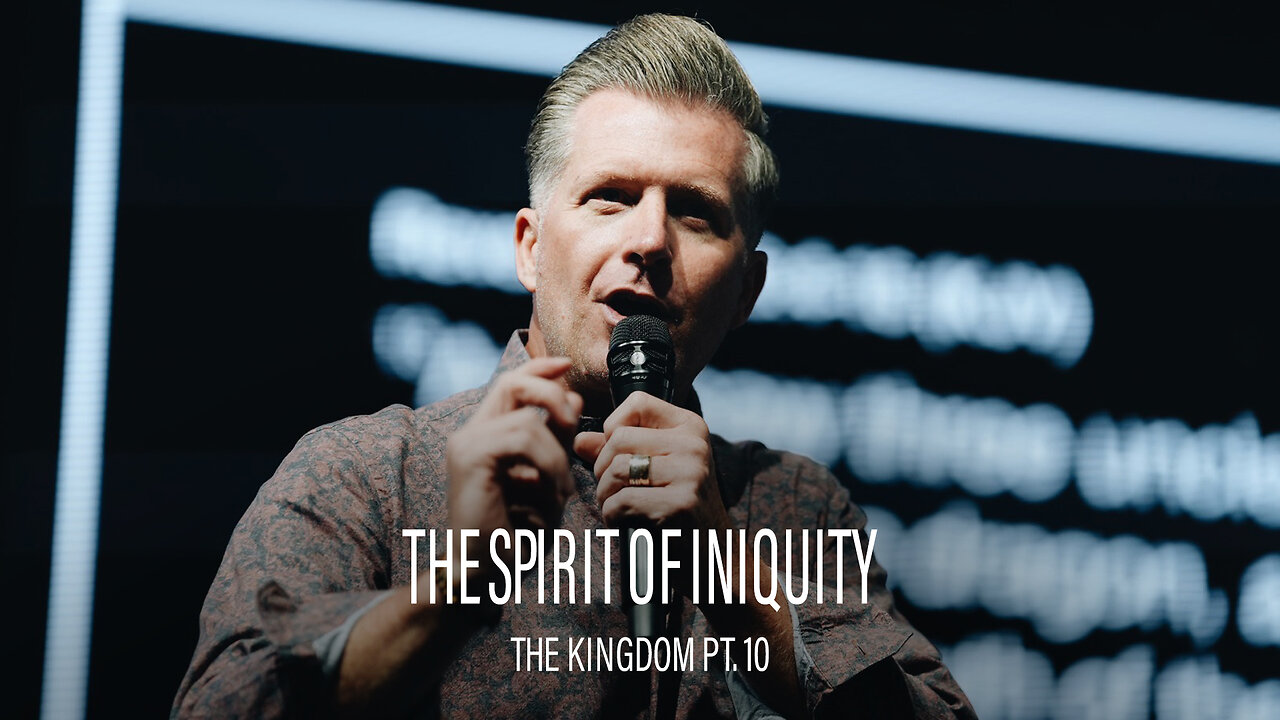 The Kingdom Pt. 10: The Spirit of Iniquity