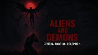 Aliens and Demons: The Return of the Nephilim & the Great Deception