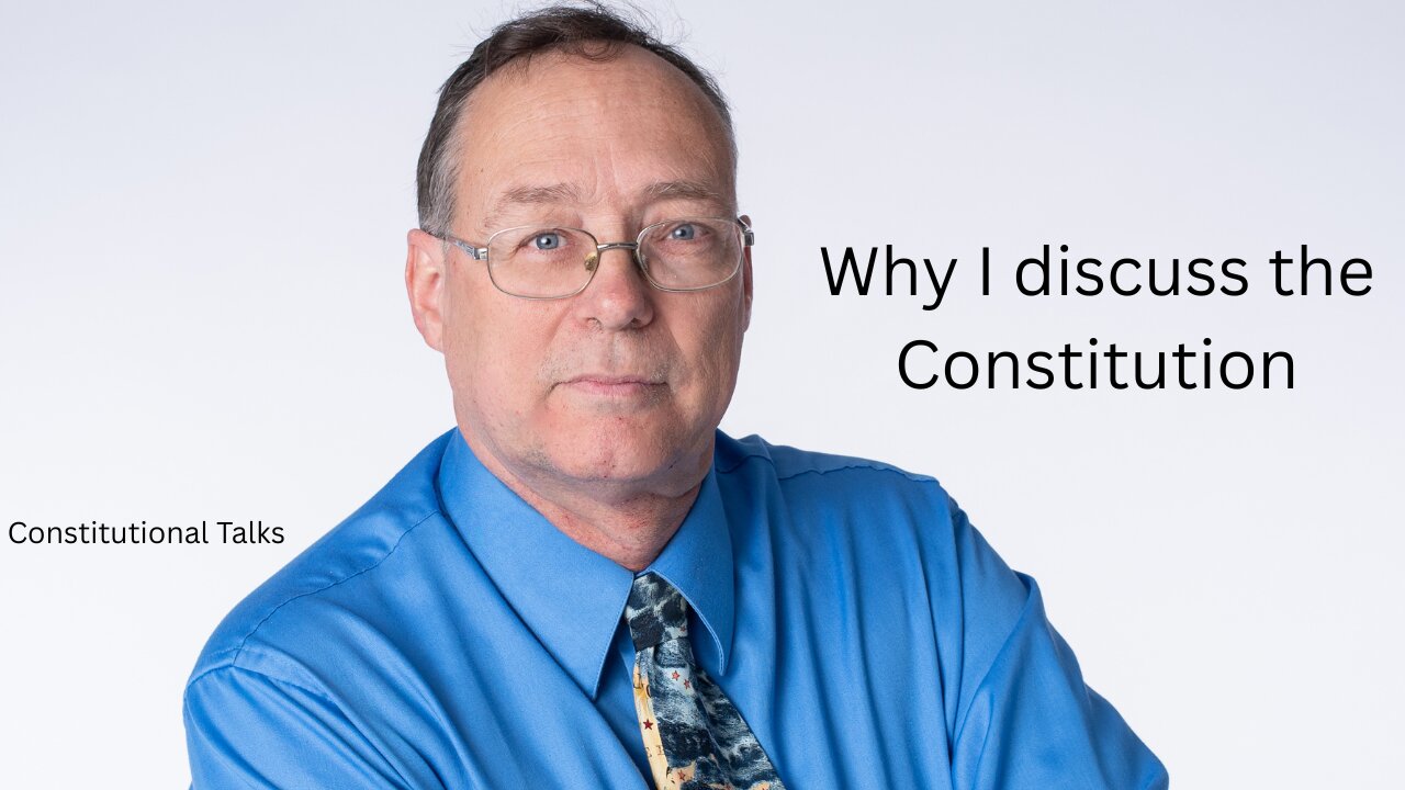 Why I discuss the Constitution