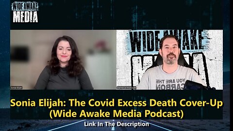 Sonia Elijah: The Covid Excess Death Cover-Up - Wide Awake Media Podcast