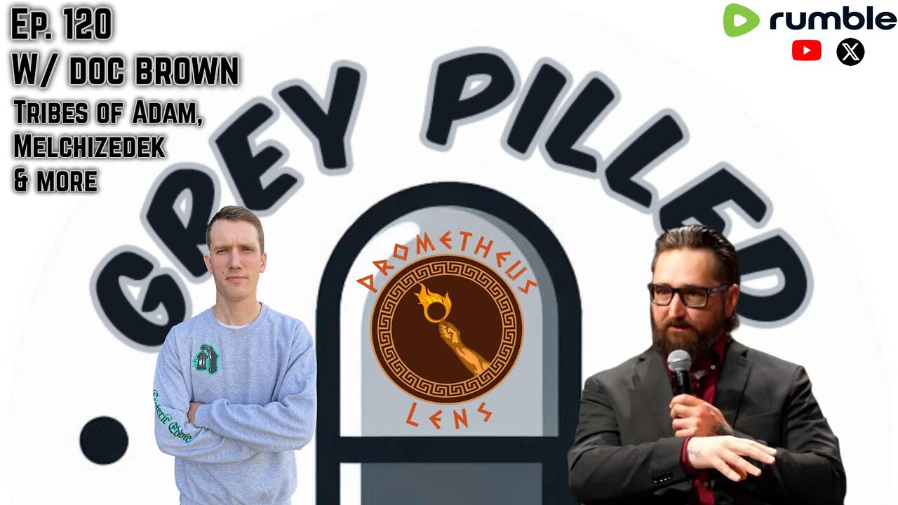 EP. 120 - Tribes of Adam, Melchizedek & More w/ Doc Brown