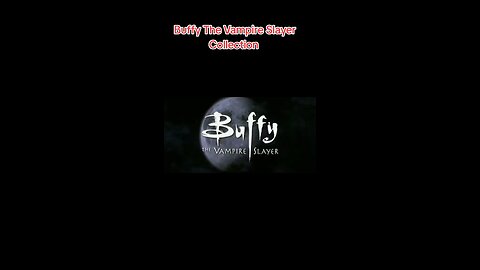 Buffy The Vampire Slayer Collection