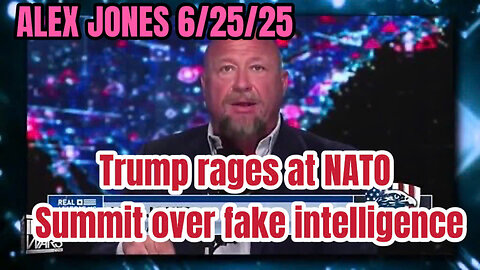 ALEX JONES 6/25/25 • Trump rages at NATO Summit over fake intelligence