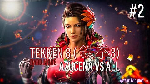 TEKKEN 8 ( 鉄拳8) COLLECTORS EDITION ᕈS5 🎮 : AZUCENA MILAGROS ORTIZ CASTILLO : Vs ALL : PART TWO