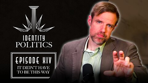 Identity Politics (Ep. 14): It Didn’t Have to be This Way (w/ James Edwards)