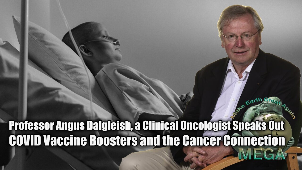 Professor Angus Dalgleish, a Clinical Oncologist, Experienced in Prevention Medicine, Speaks Out on mRNA Technology and Cancer -- A Medical Warning